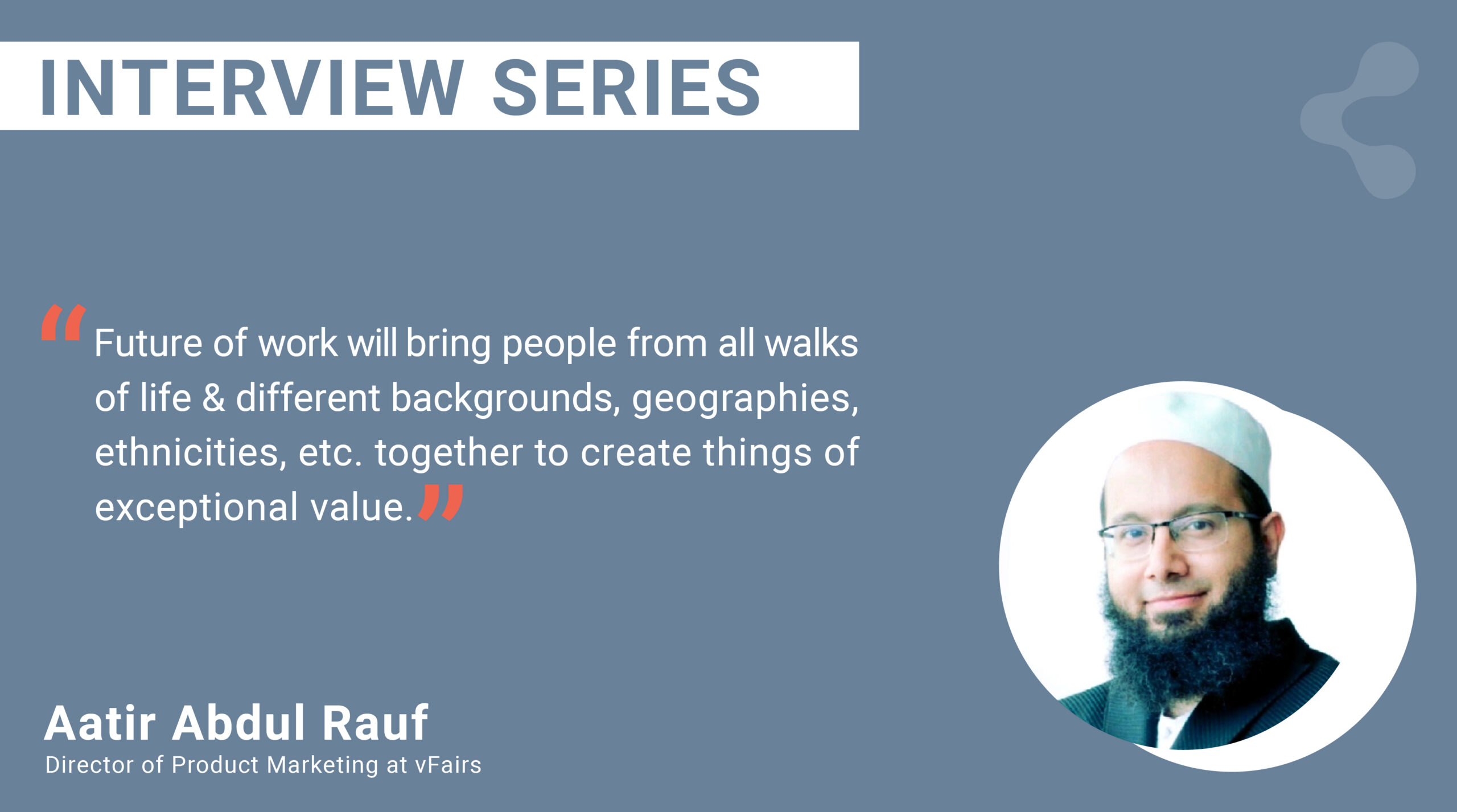 Read more about the article How vFairs Is Shaping a New Era for Work? – An Interview with Aatir Abdul Rauf