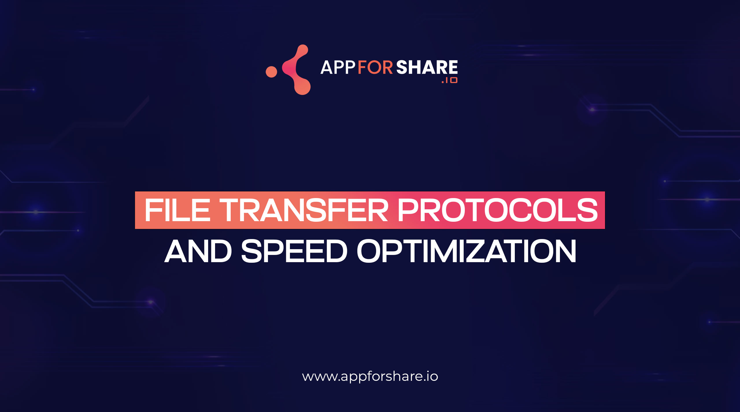 Read more about the article File Transfer Protocols and Speed Optimization
