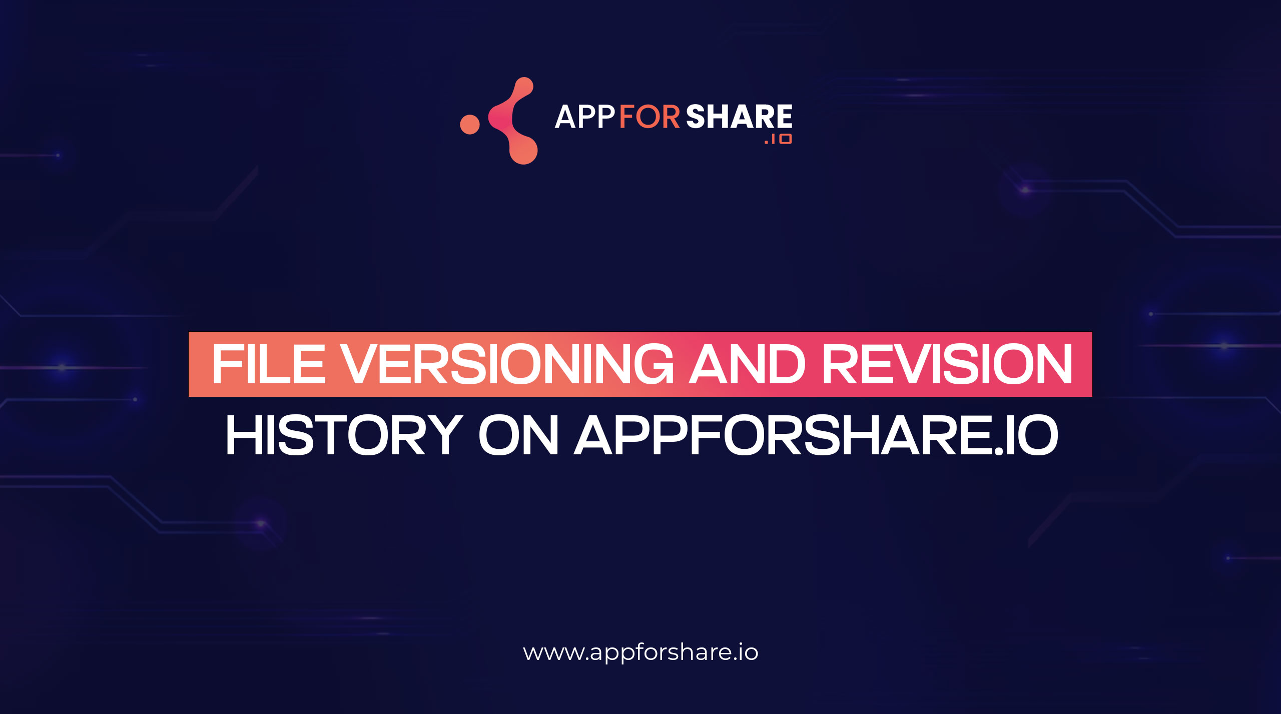 Read more about the article File Versioning and Revision History on AppForShare.io