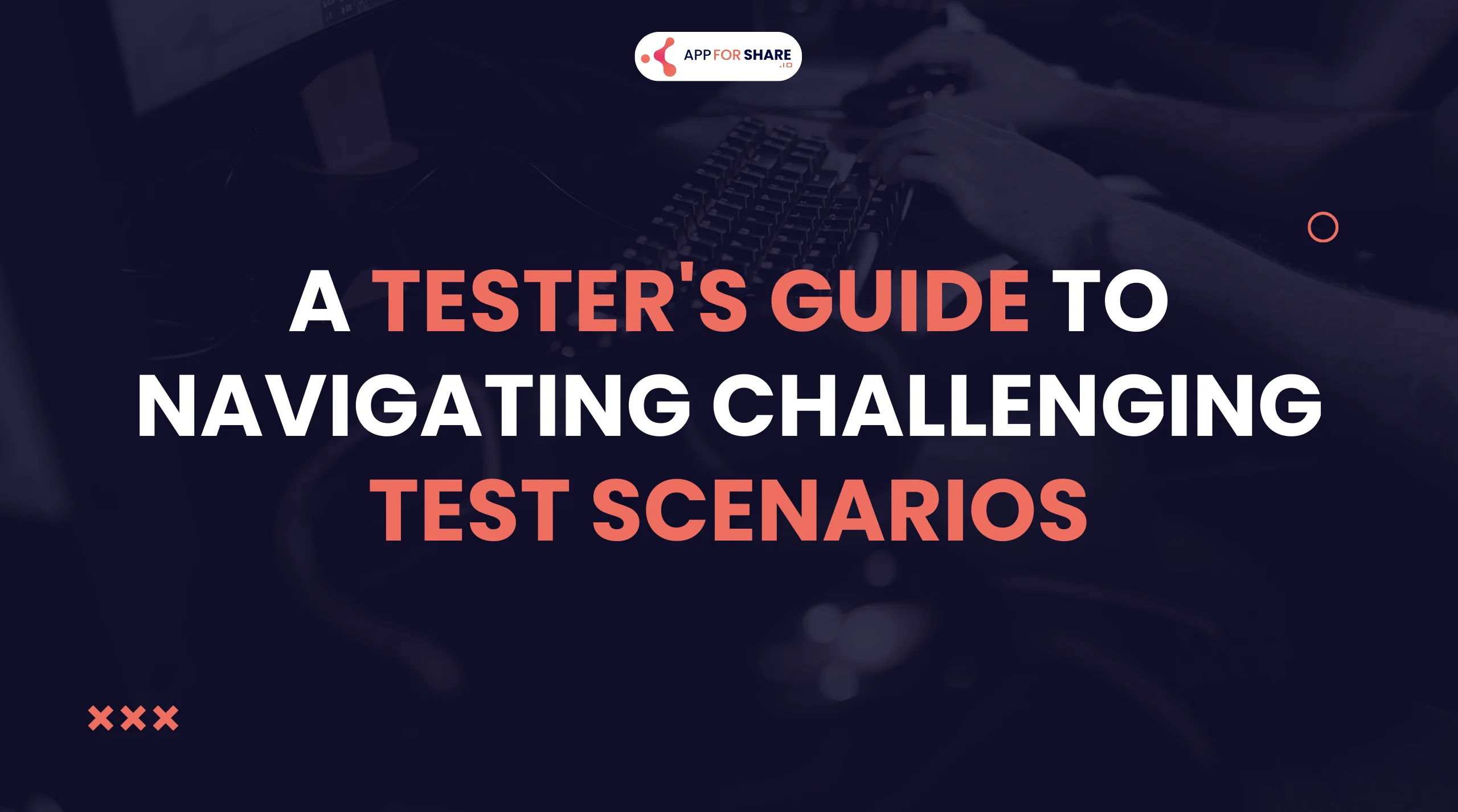 You are currently viewing A Tester’s Guide to Navigating Challenging Software Test Scenarios